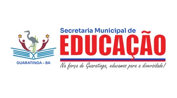 Secretaria Municipal de Educação de Guaratinga Secretaria Municipal de Educação de Guaratinga